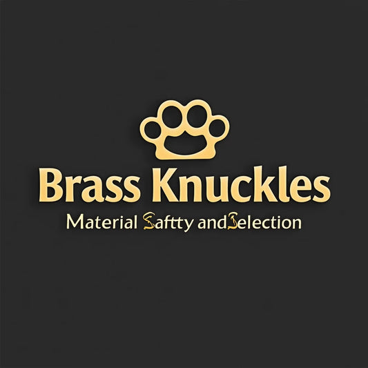 Brass Knuckles - Brass Knuckles Fundamentals Materials Safety and Selection